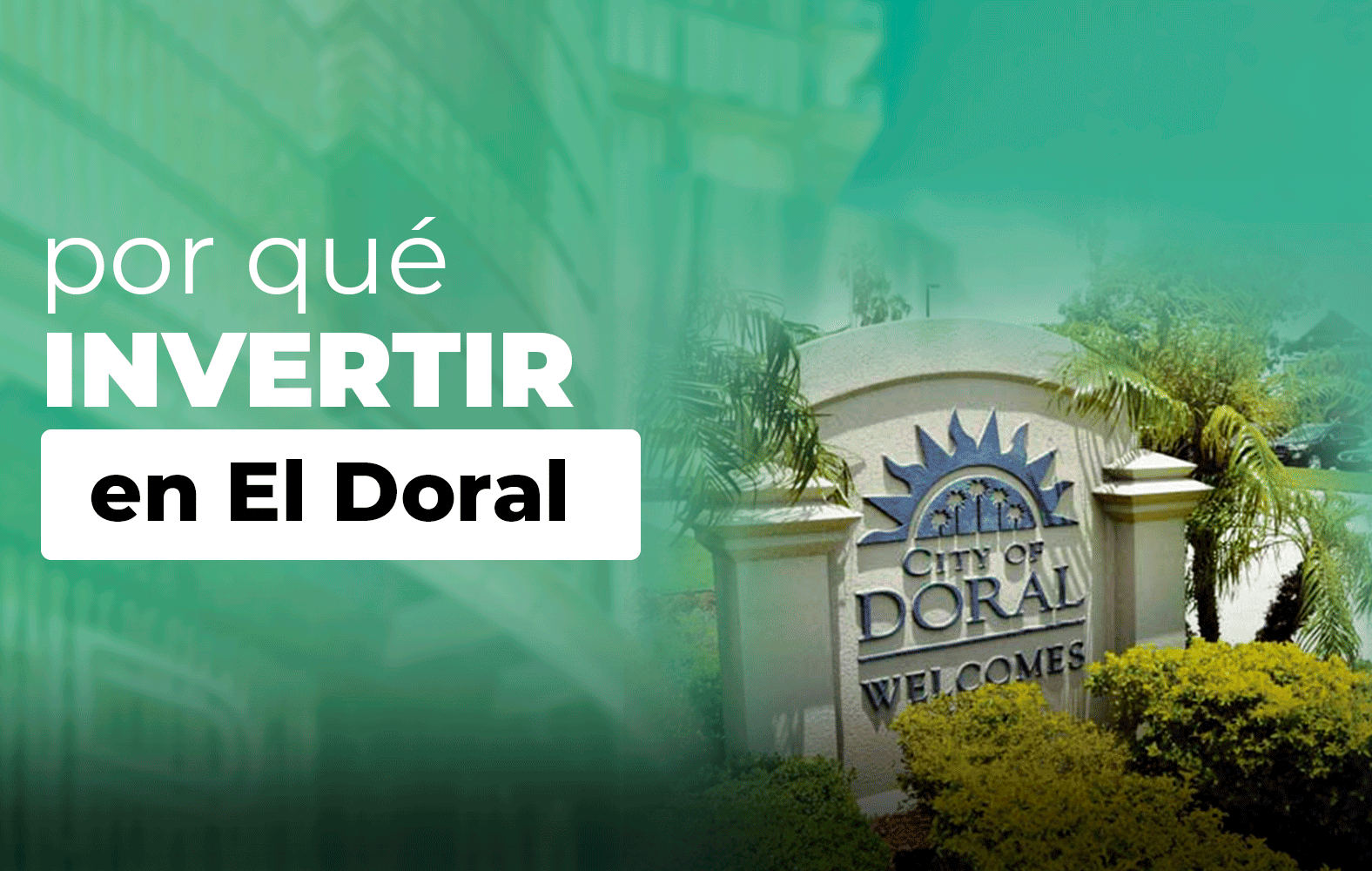 ¿Por qué debes invertir en Doral?