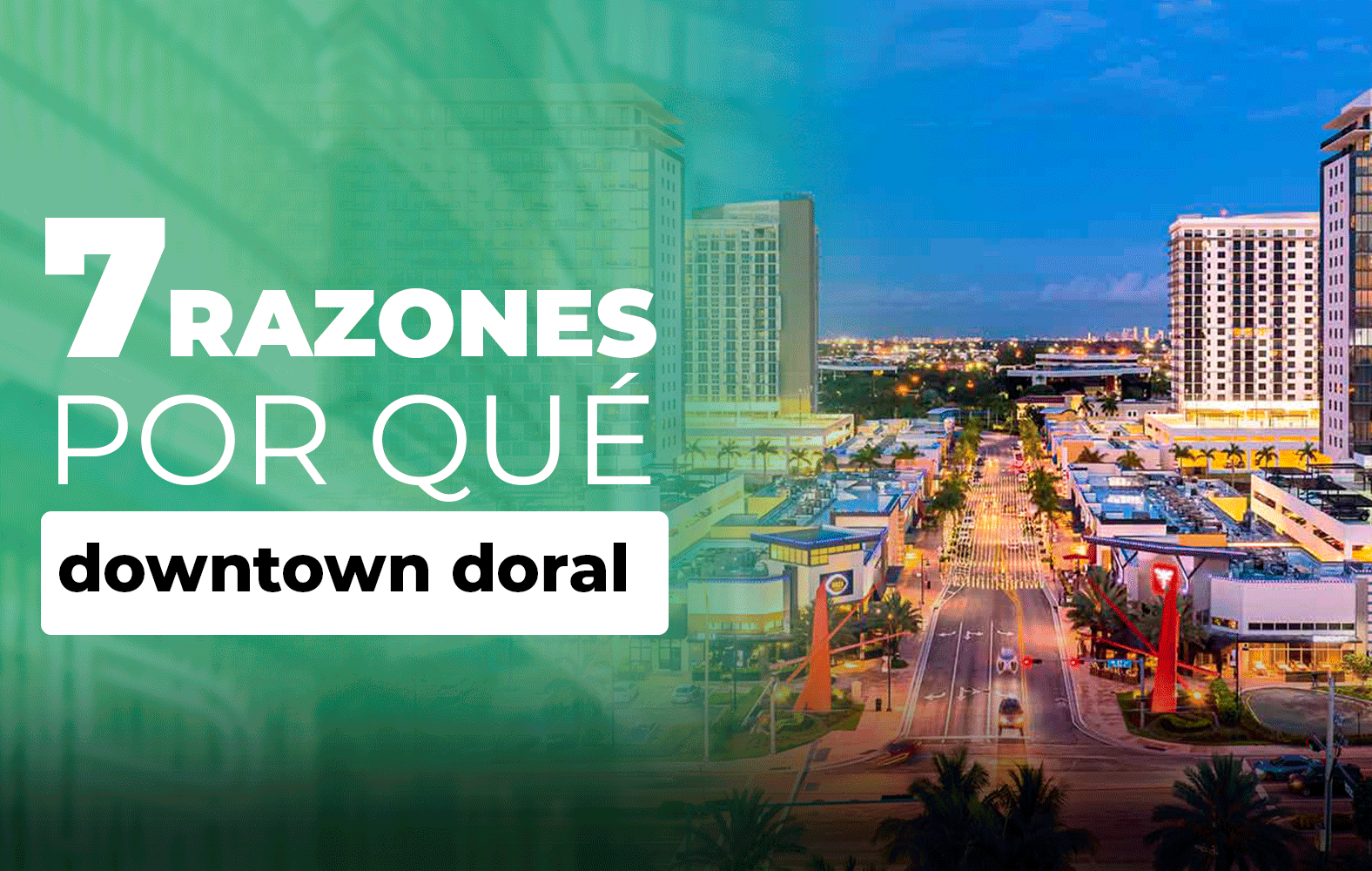 7 Razones por que Downtown Doral